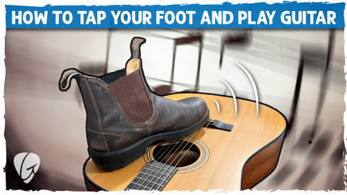 Tap your foot while playing guitar to improve your rhythm