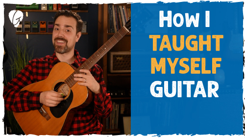 How I Taught Myself How To Play Guitar